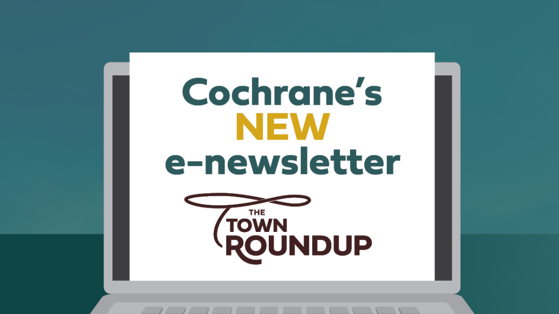Cochrane's new e-newsletter: The Town Roundup