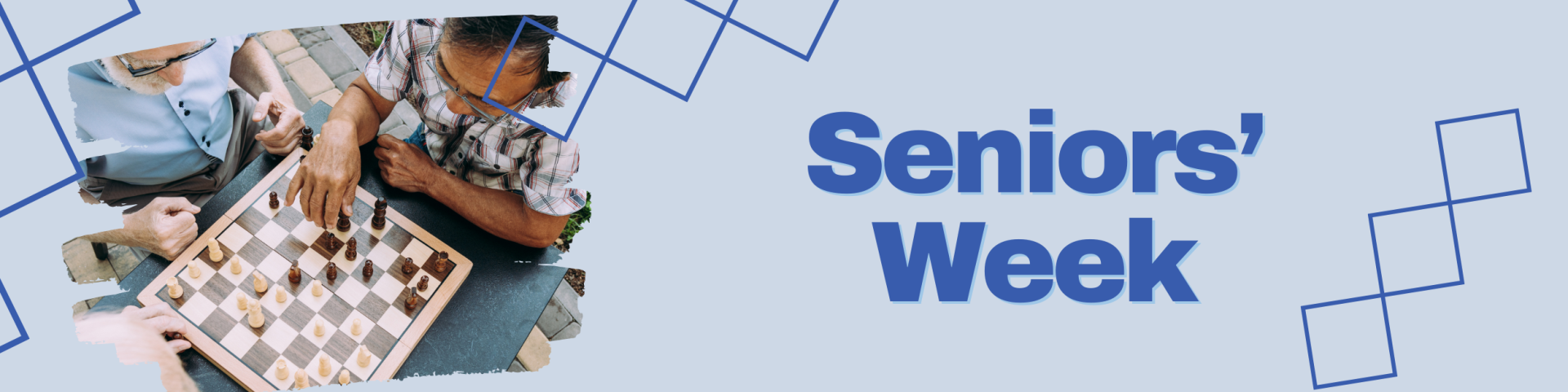 image of seniors playing chess and words Seniors' Week