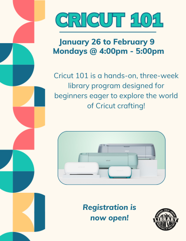 A colourful poster with a picture of a cutting machine, detailing the specifics of the Cricut 101 program at the cochrane public library.
